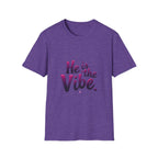 He is the Vibe T-Shirt