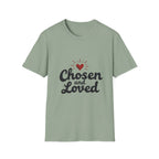 Chosen and Loved T-Shirt