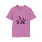 He is the Vibe T-Shirt