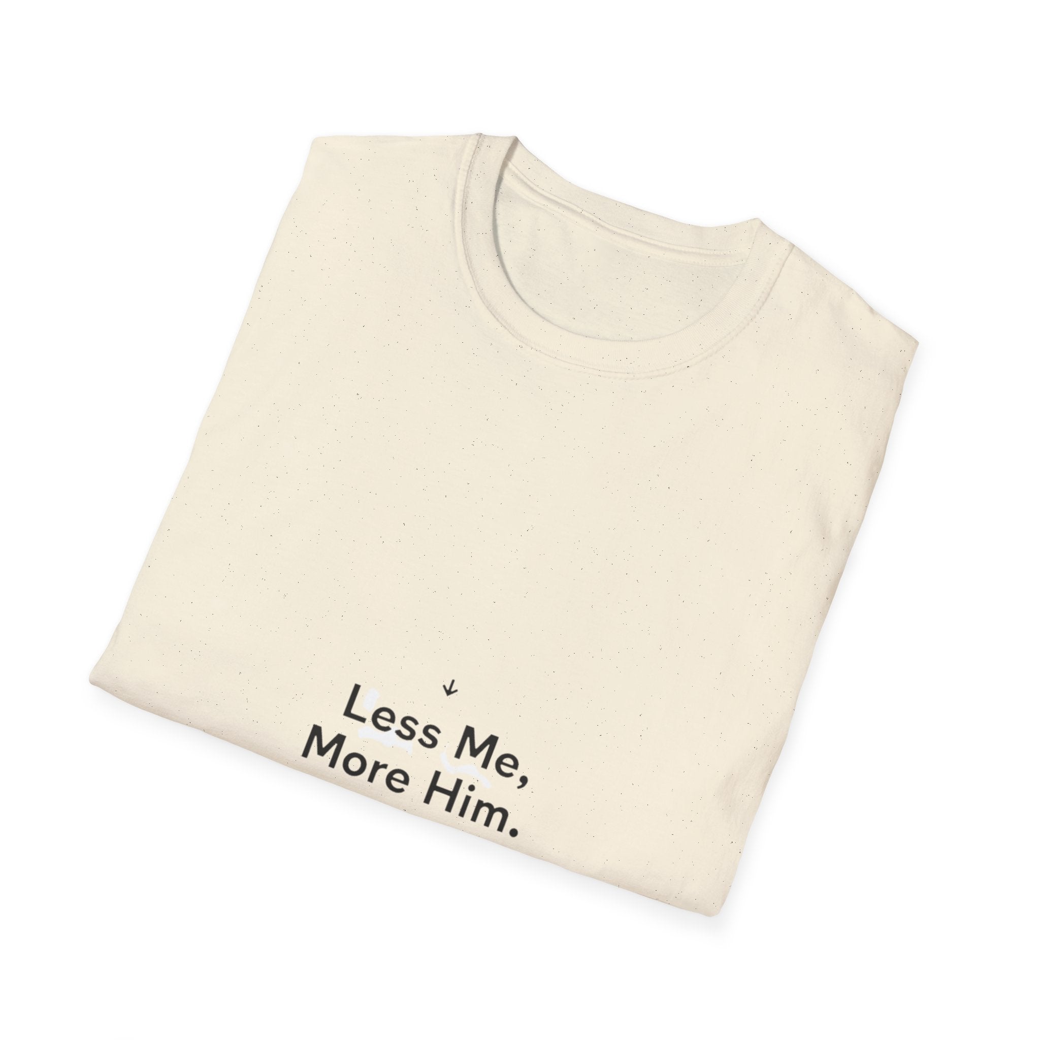 Less Me More Him T-Shirt
