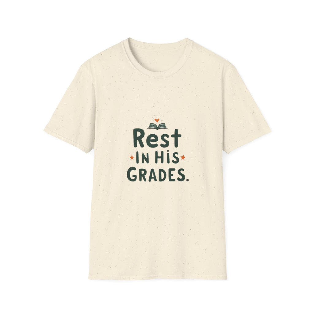 Rest in His Grades T-Shirt