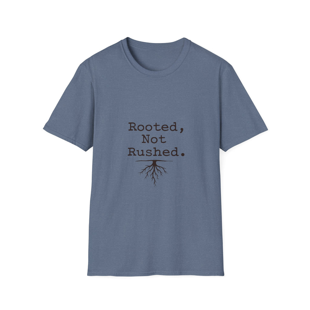 Rooted Not Rushed T-Shirt