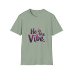 He is the Vibe T-Shirt