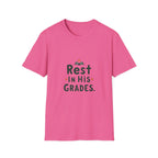 Rest in His Grades T-Shirt