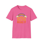 Rainbow Motivational Quote T-Shirt