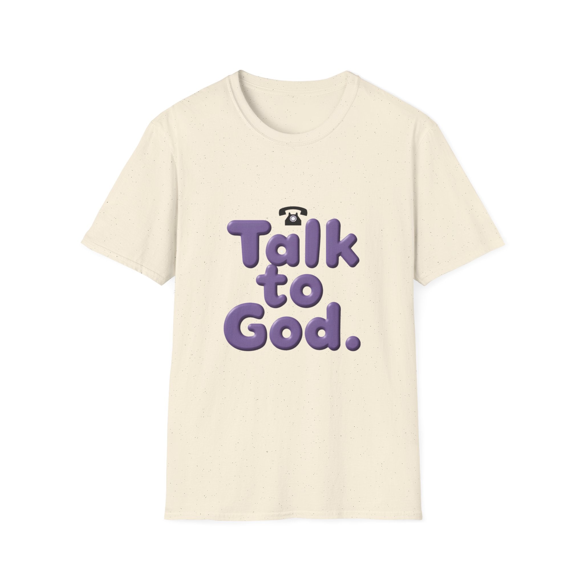 Talk to God T-Shirt