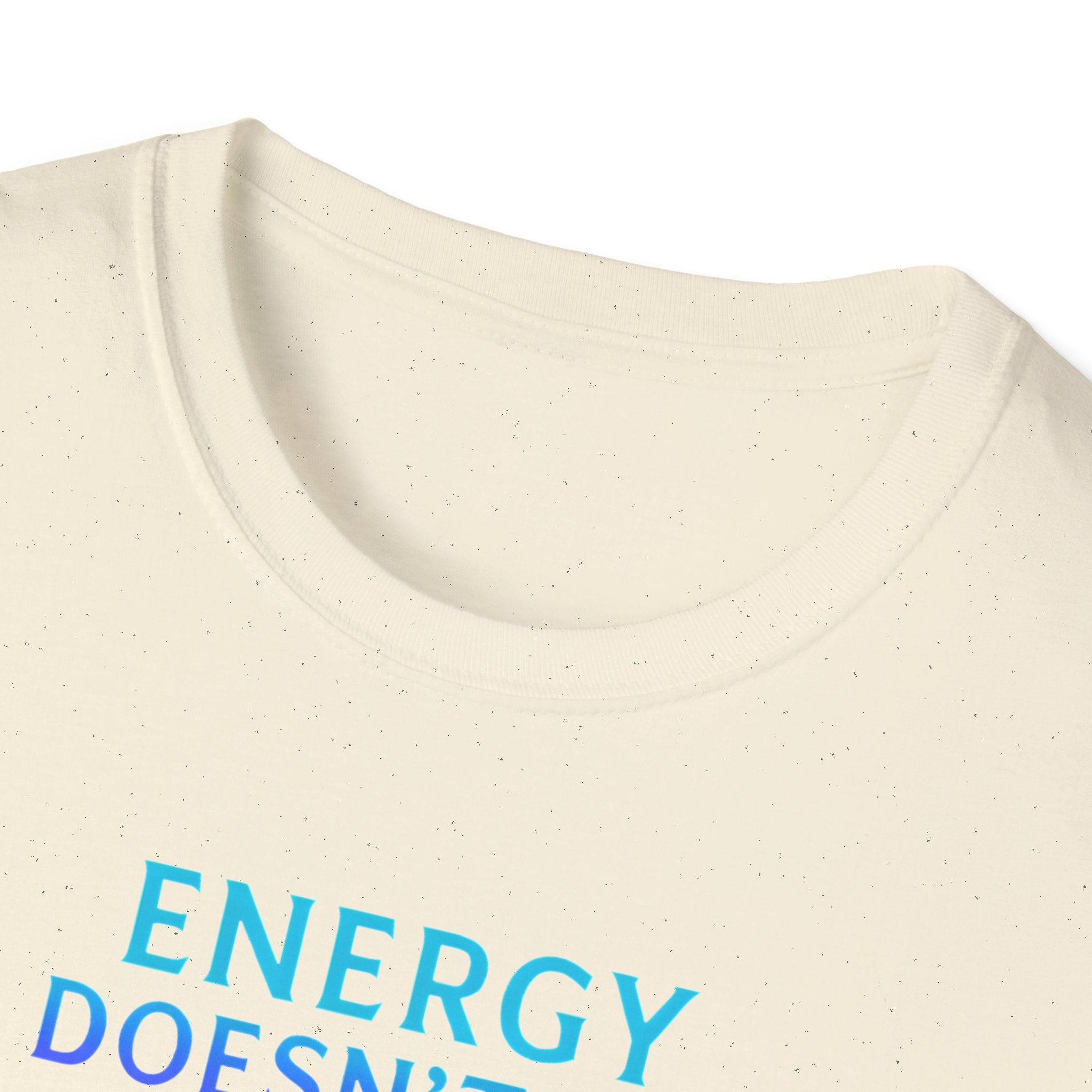 Energy Doesn't Lie T-Shirt