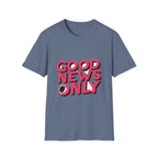 Good News Only T-Shirt