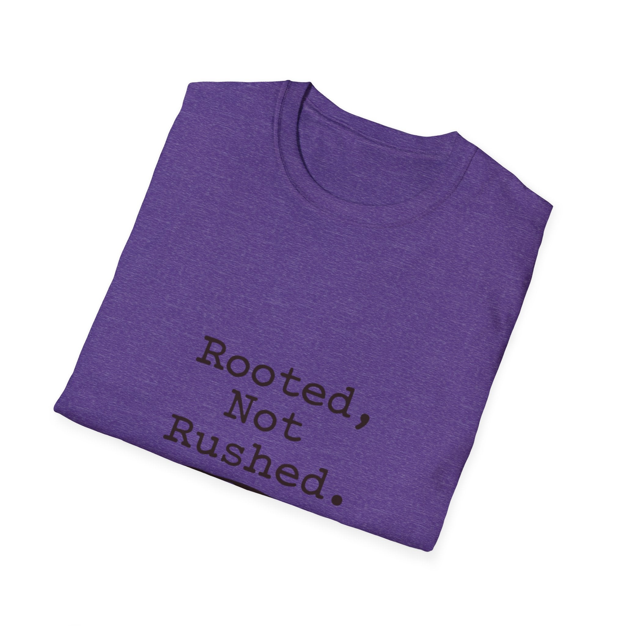 Rooted Not Rushed T-Shirt