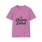 Chosen and Loved T-Shirt