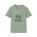 Rest in His Grades T-Shirt