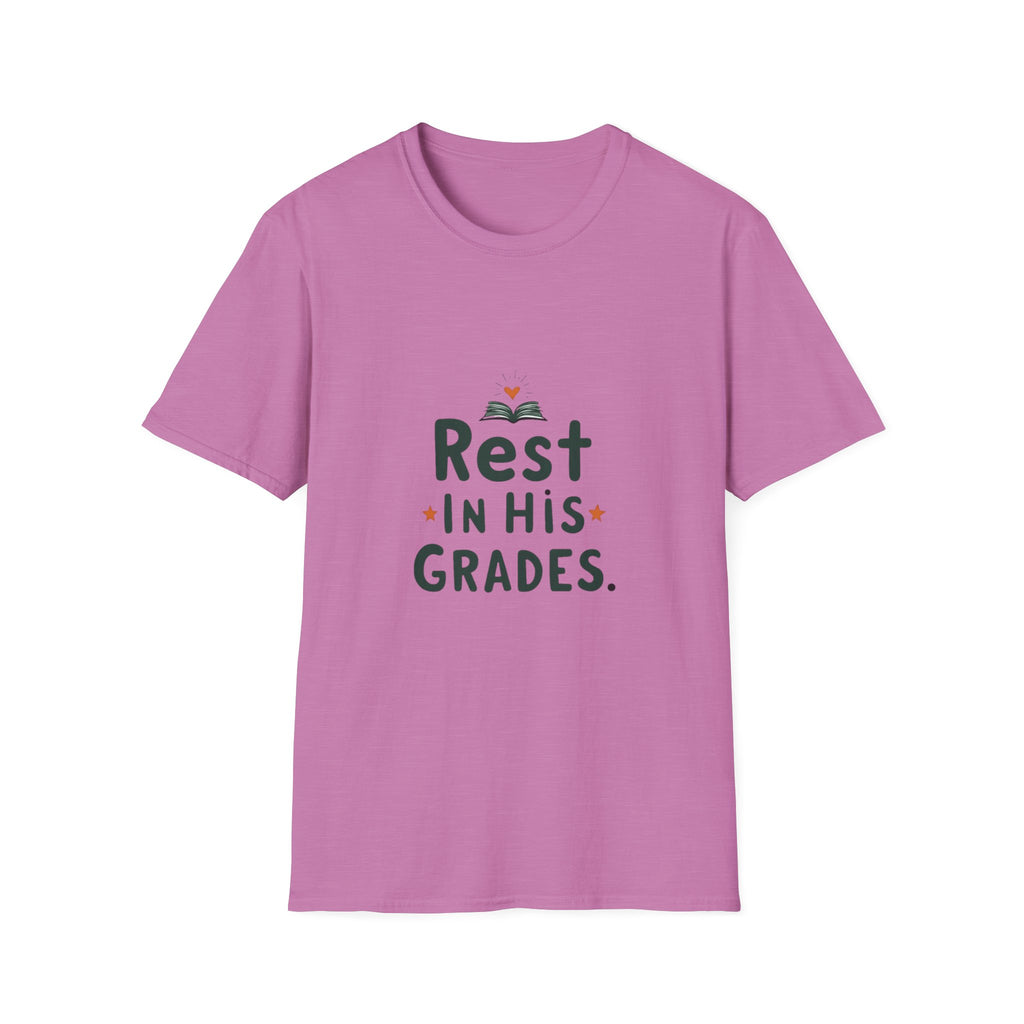 Rest in His Grades T-Shirt