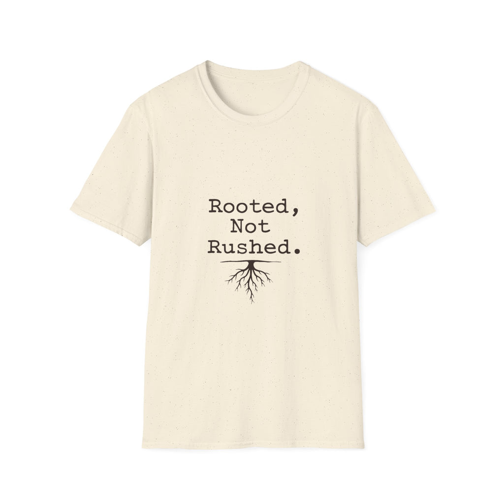 Rooted Not Rushed T-Shirt
