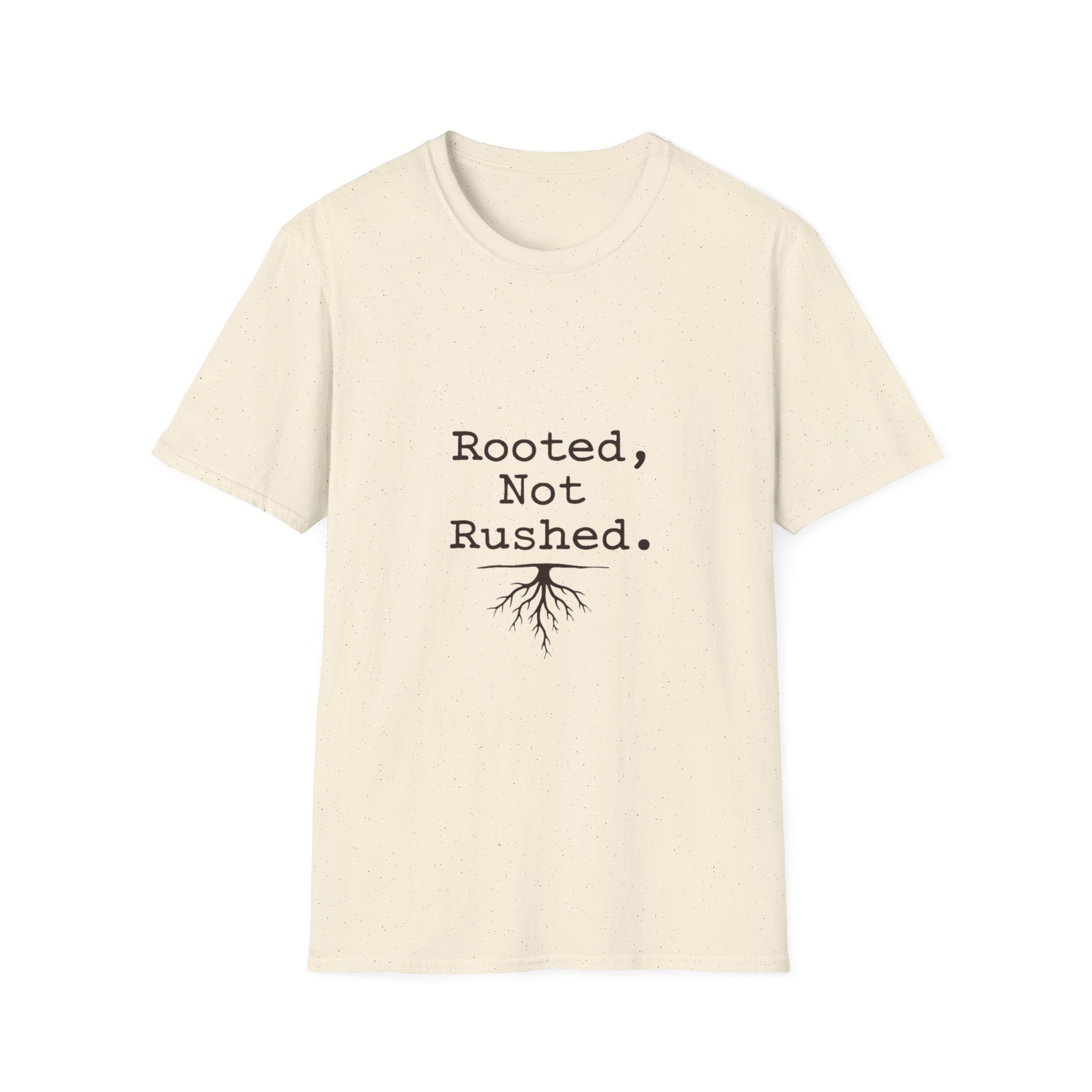 Rooted Not Rushed T-Shirt