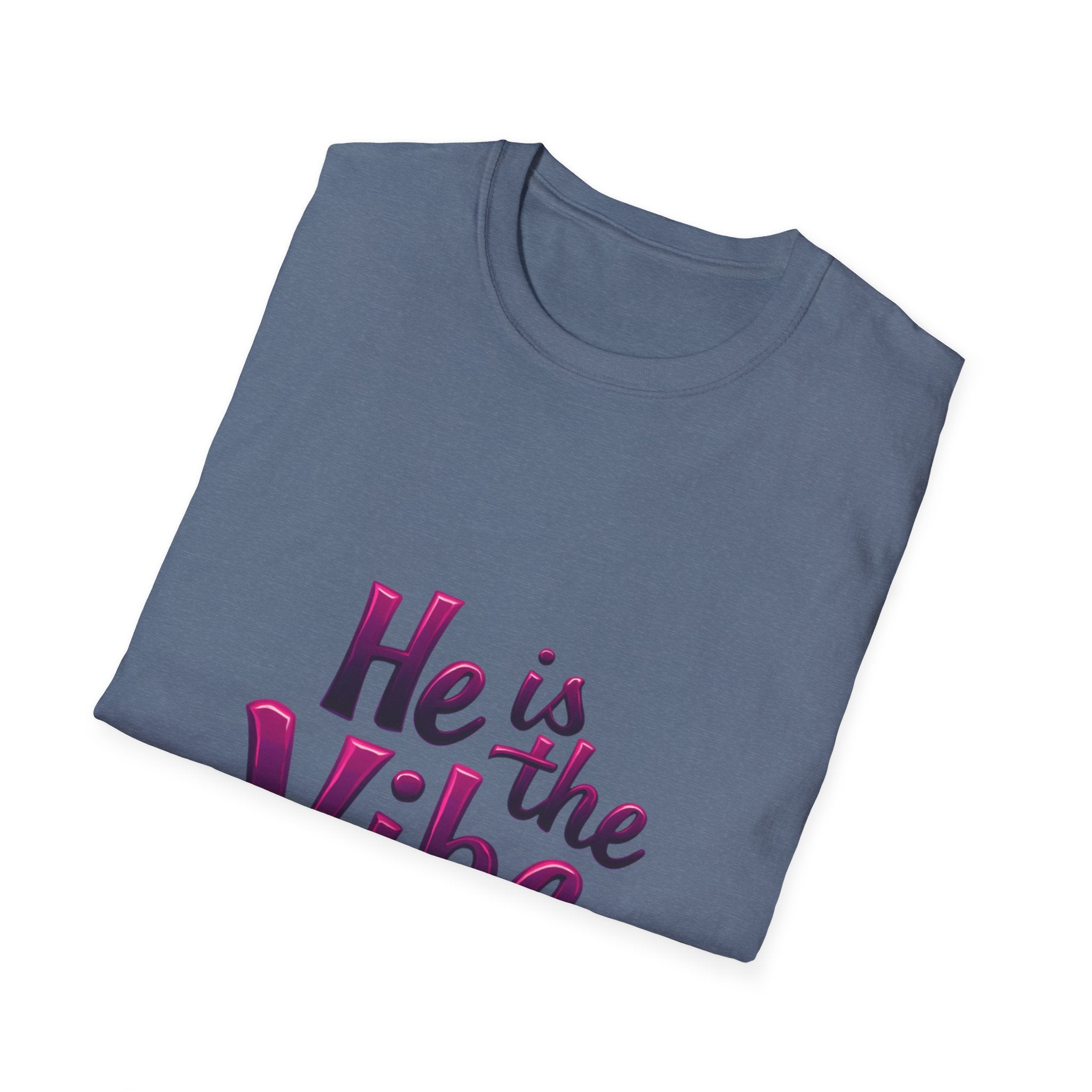 He is the Vibe T-Shirt