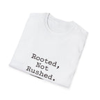 Rooted Not Rushed T-Shirt