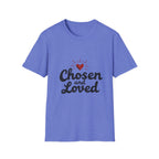 Chosen and Loved T-Shirt