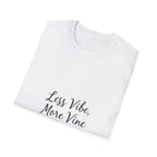 Less Vibe More Vine T-Shirt