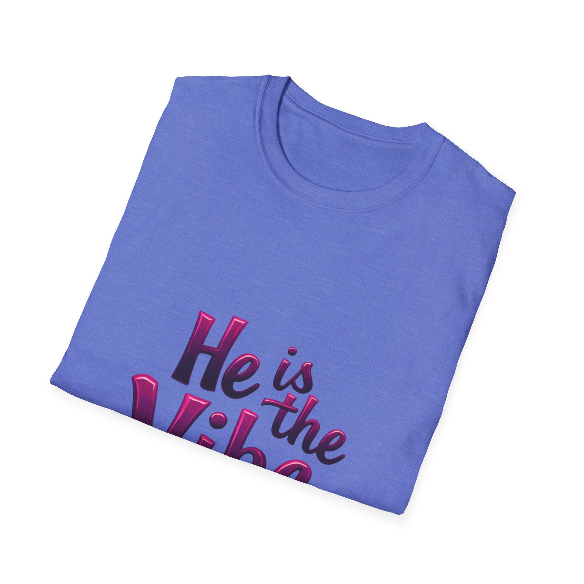 He is the Vibe T-Shirt