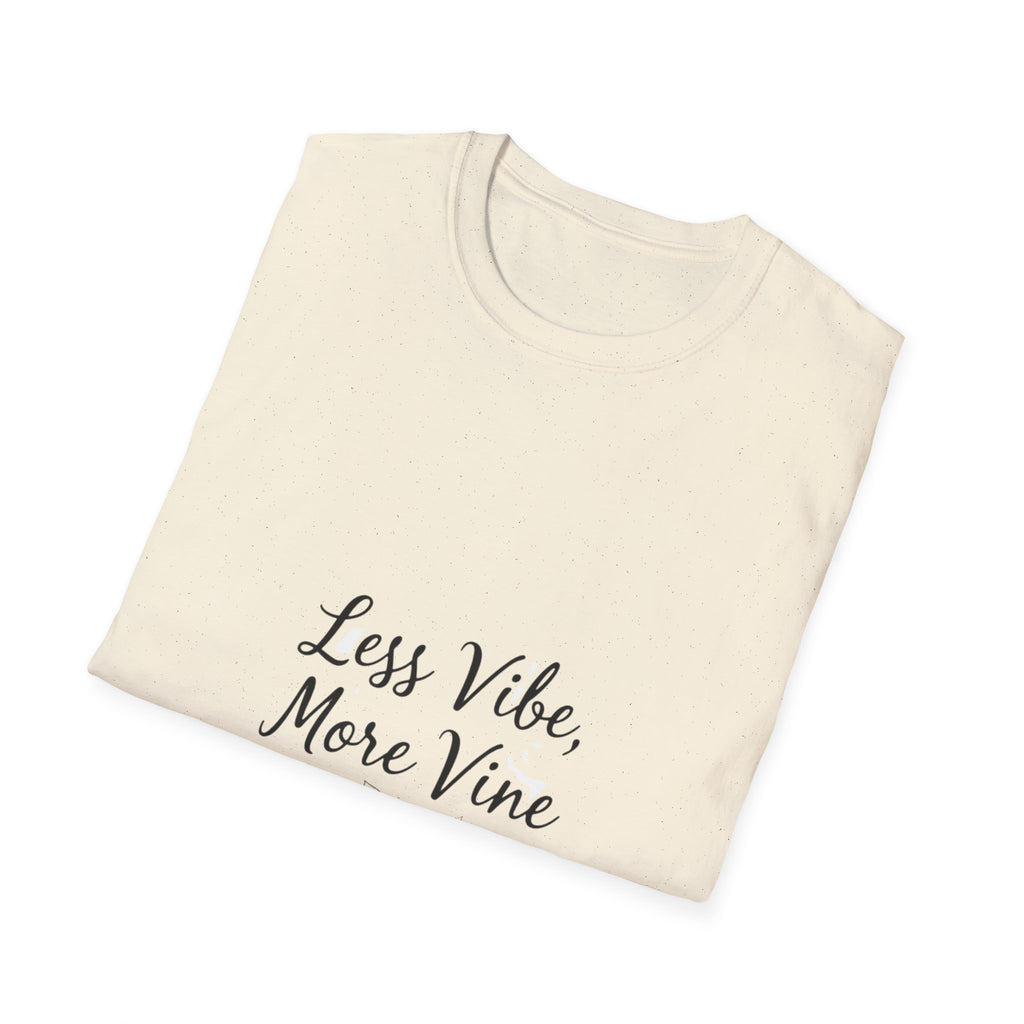 Less Vibe More Vine T-Shirt