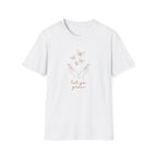 Let Go Grow T-Shirt