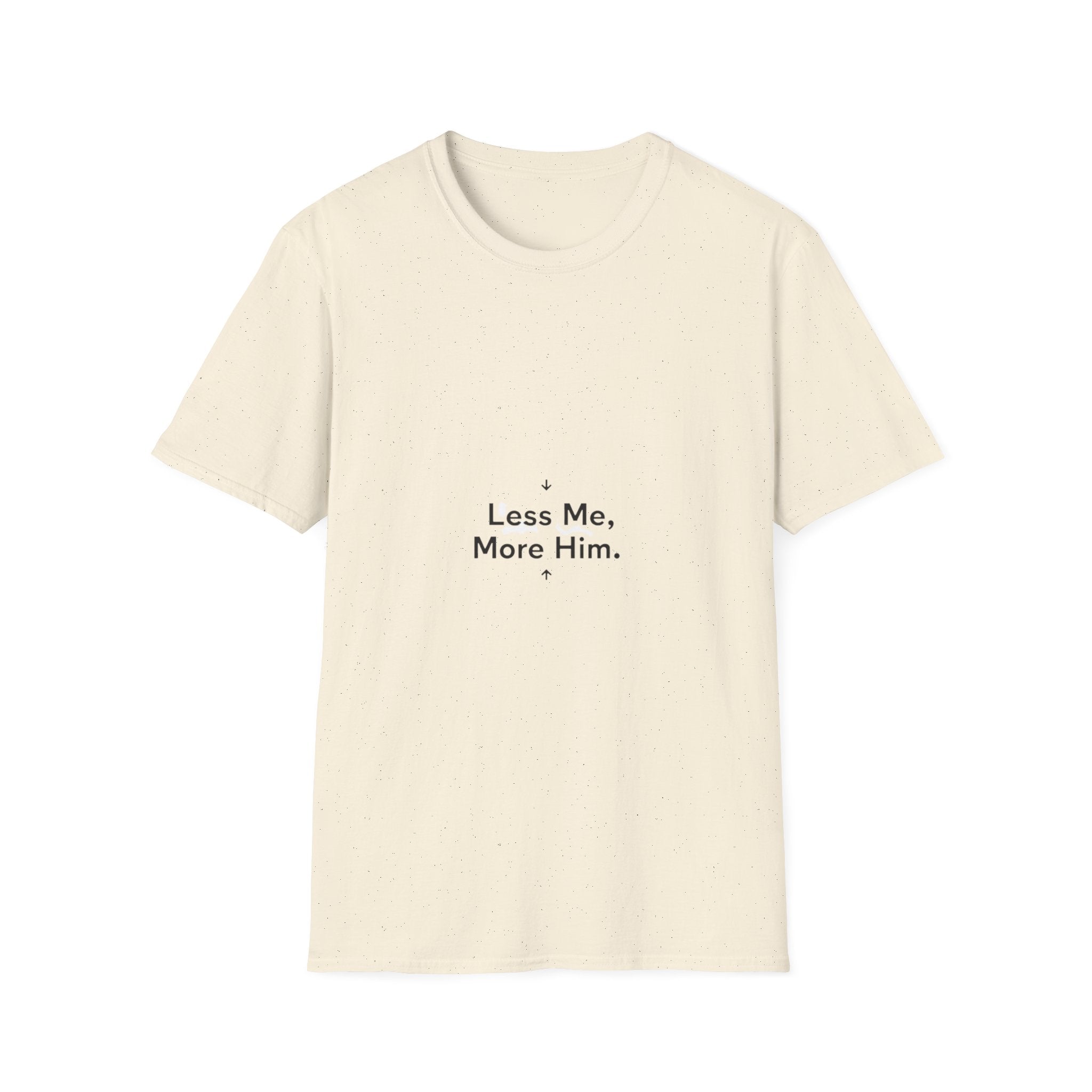 Less Me More Him T-Shirt