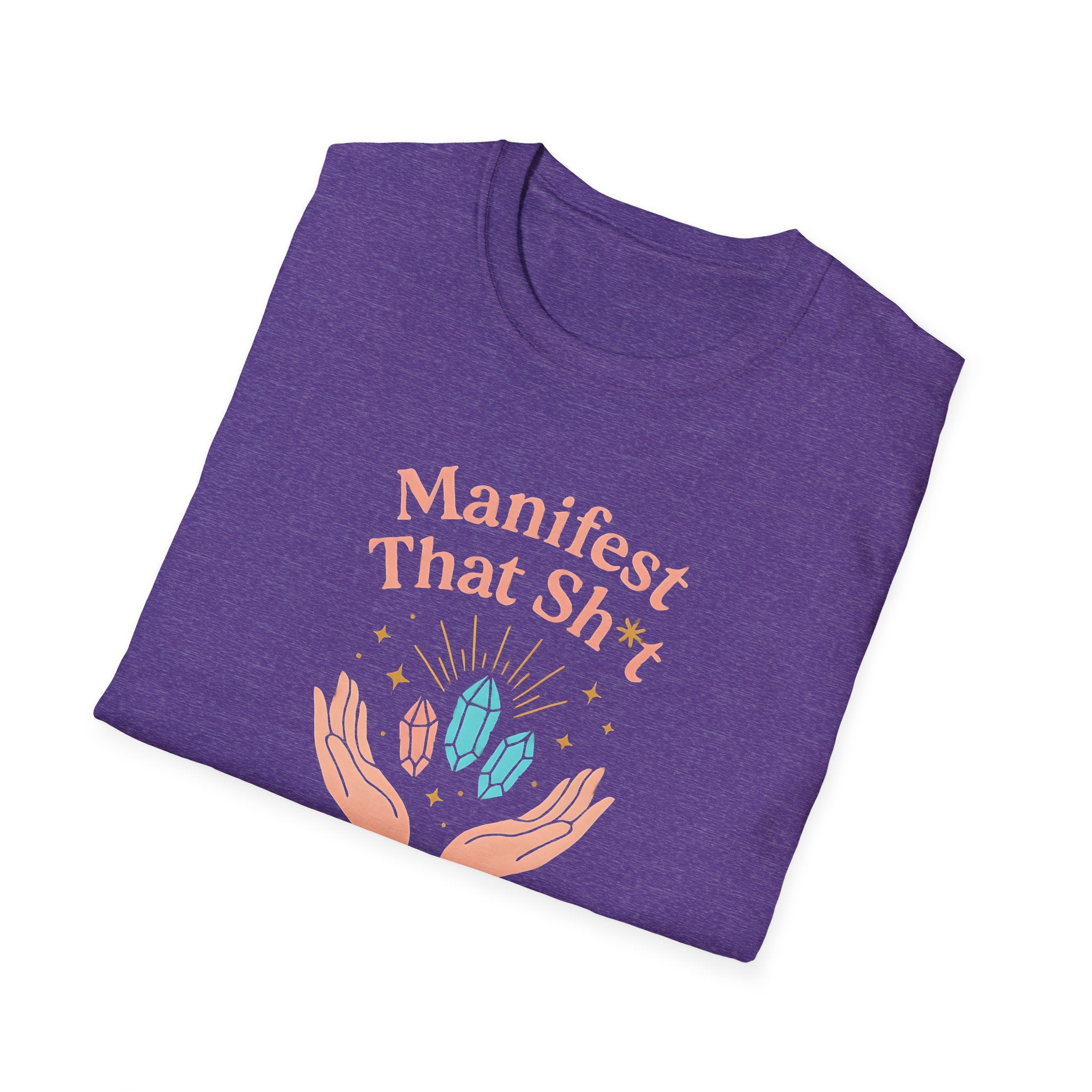 Manifest That Sh*t T-Shirt