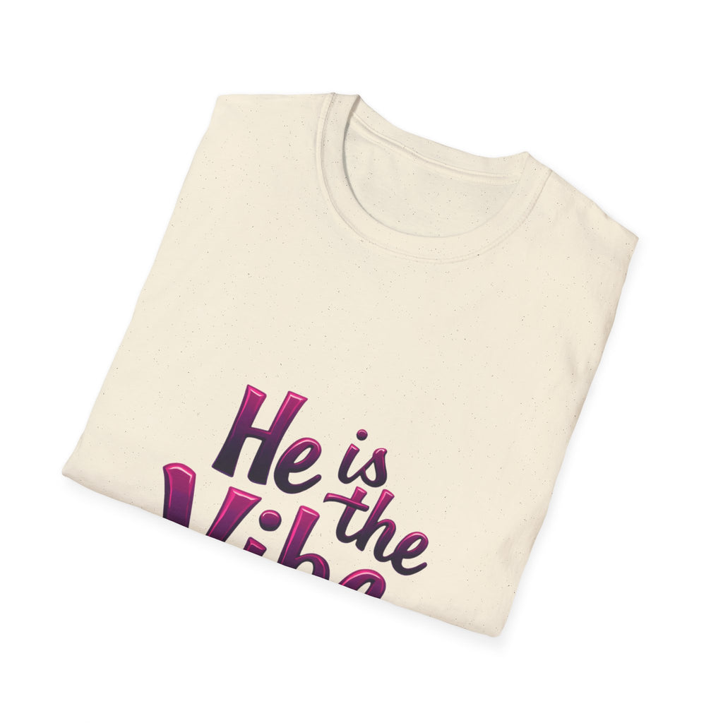 He is the Vibe T-Shirt