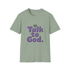 Talk to God T-Shirt