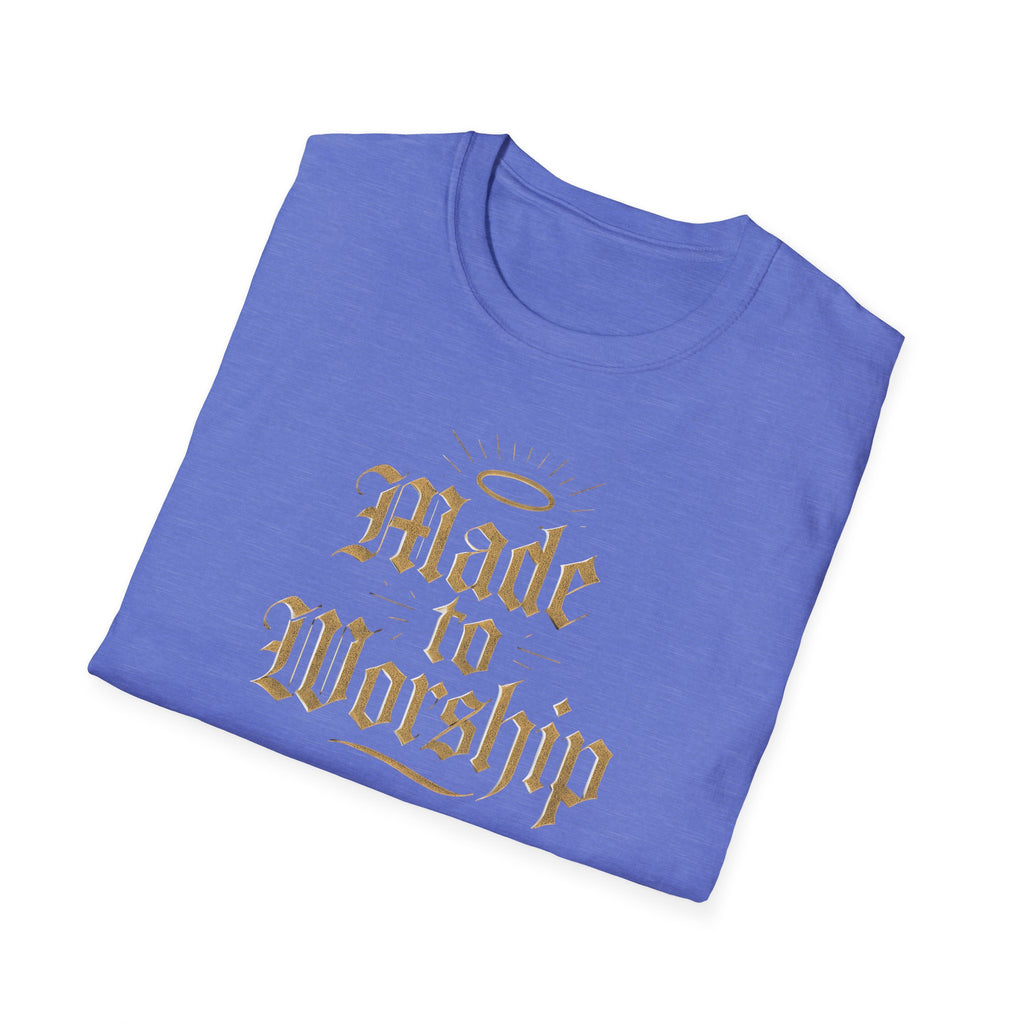 Made to Worship T-Shirt