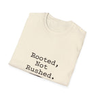 Rooted Not Rushed T-Shirt
