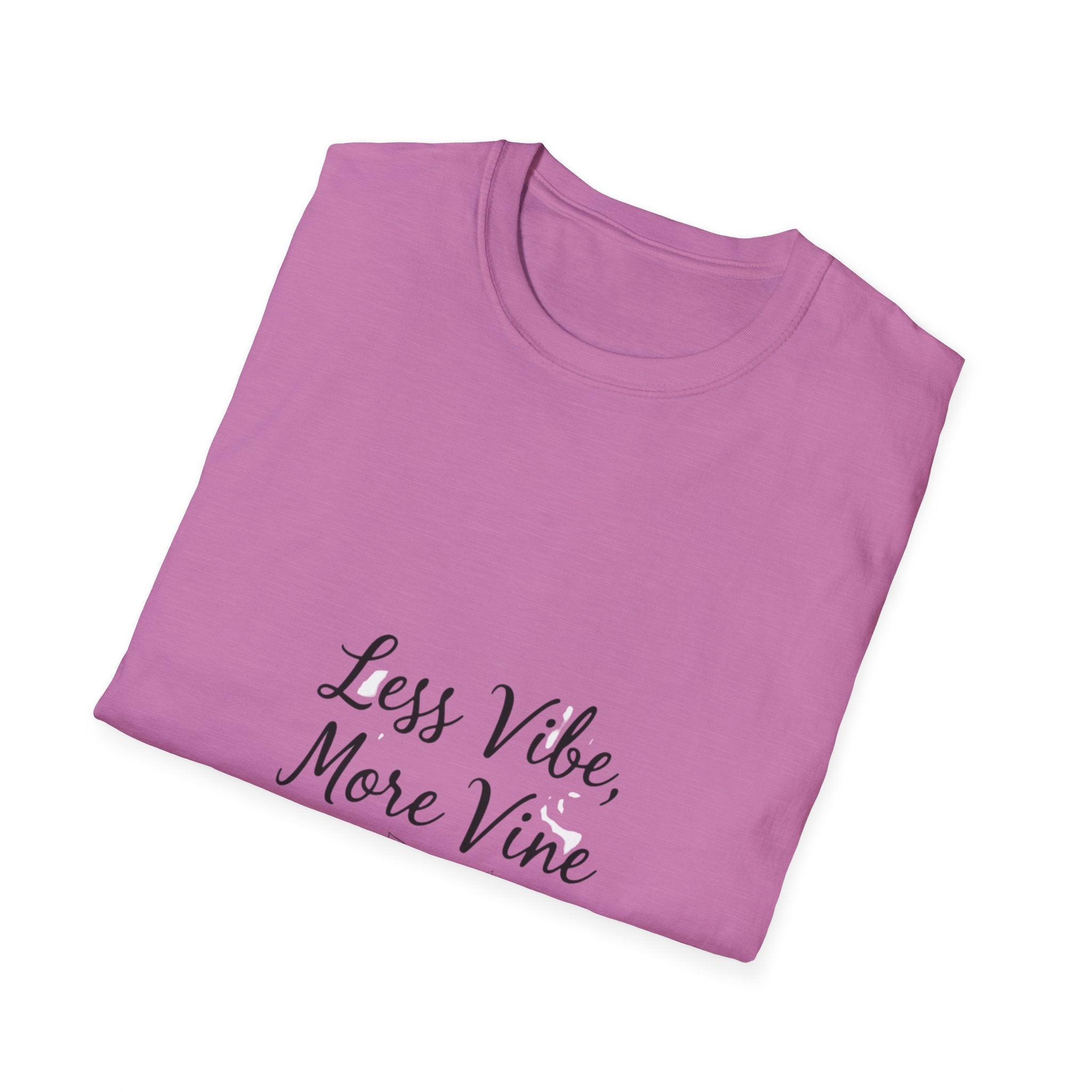 Less Vibe More Vine T-Shirt