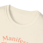 Manifest That Sh*t T-Shirt