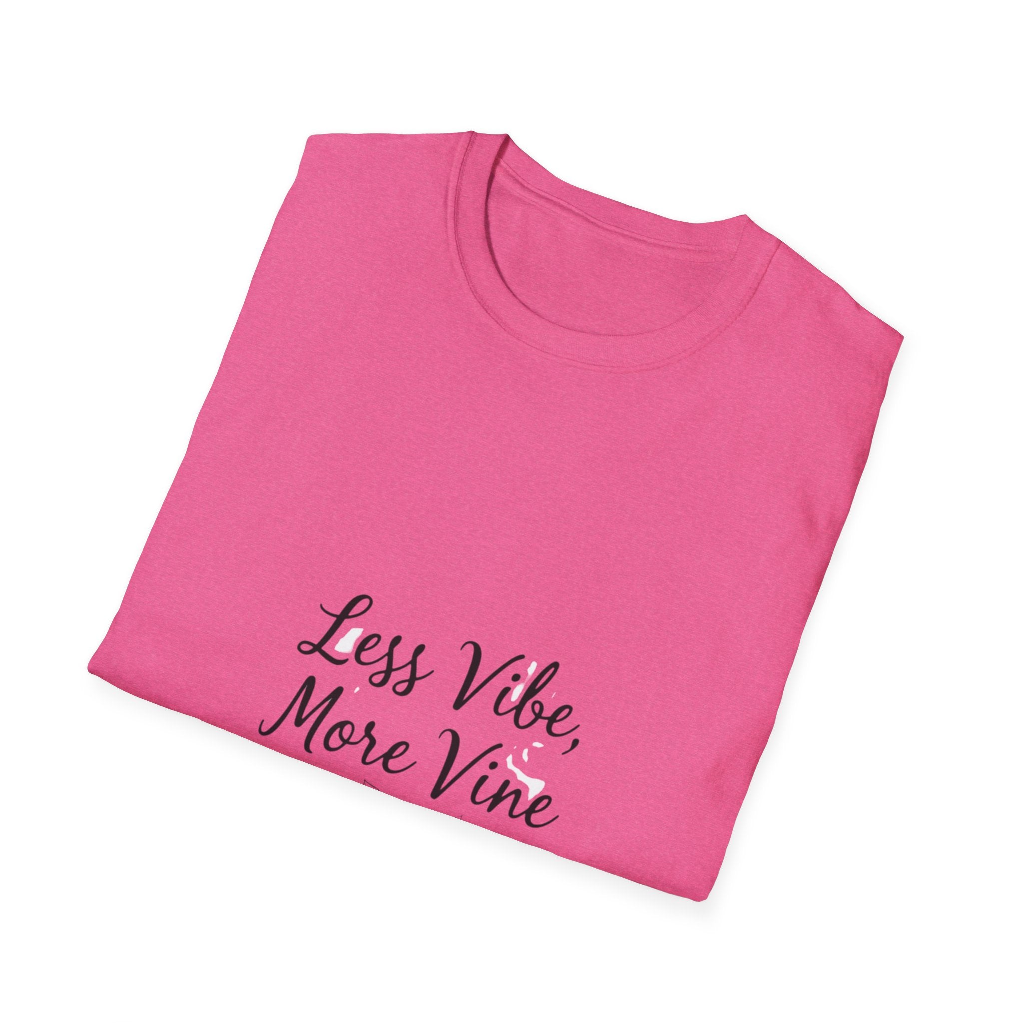 Less Vibe More Vine T-Shirt