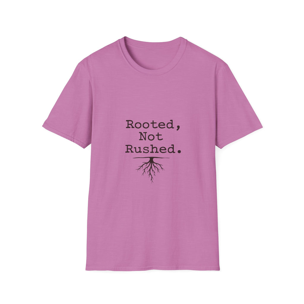 Rooted Not Rushed T-Shirt
