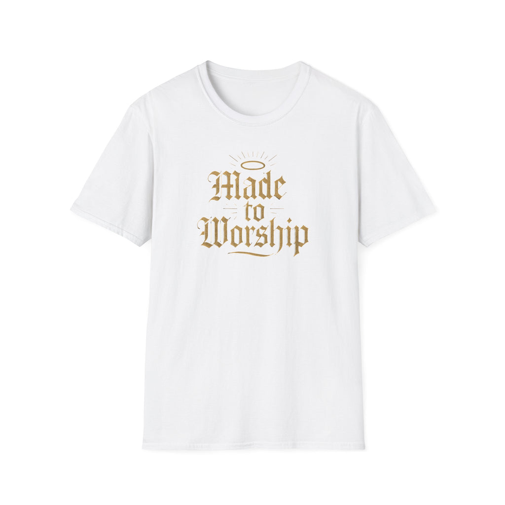 Made to Worship T-Shirt