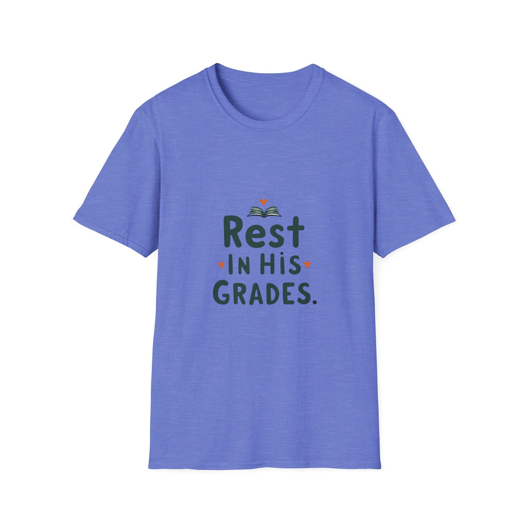 Rest in His Grades T-Shirt