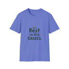 Rest in His Grades T-Shirt