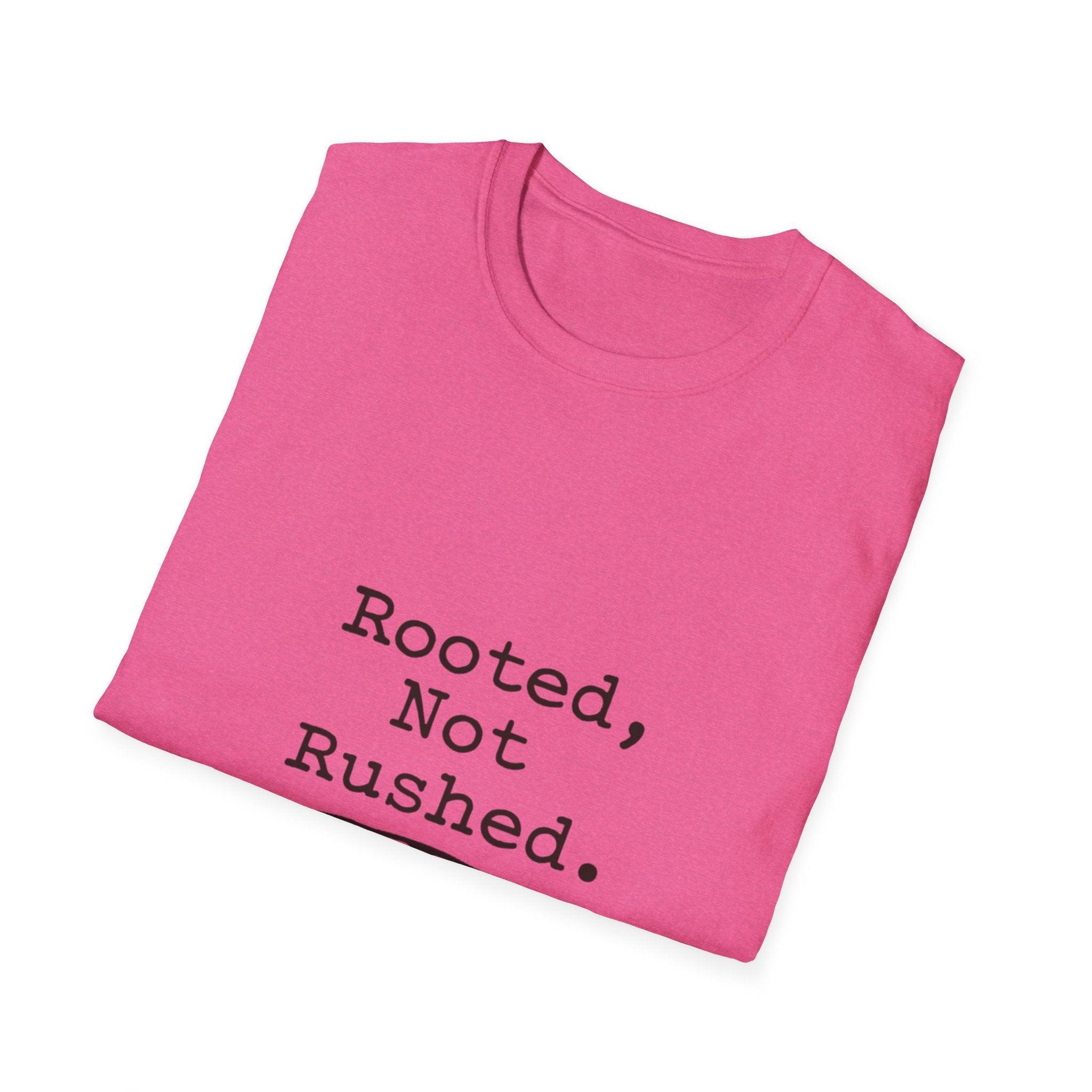 Rooted Not Rushed T-Shirt
