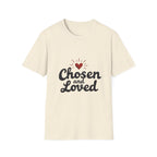 Chosen and Loved T-Shirt