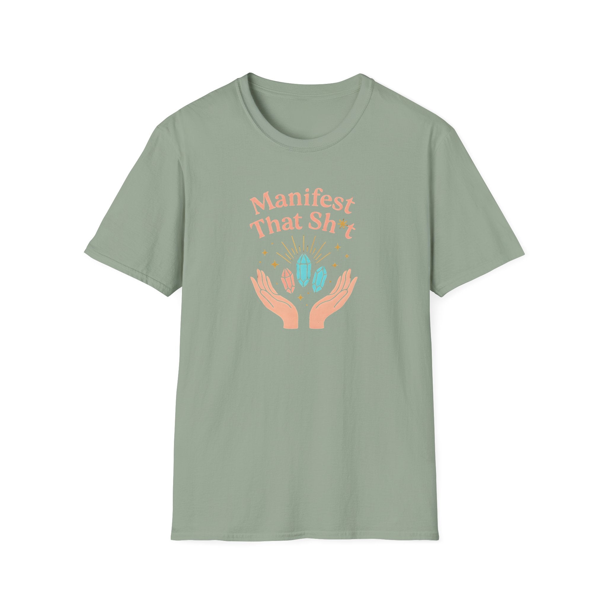 Manifest That Sh*t T-Shirt