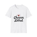Chosen and Loved T-Shirt