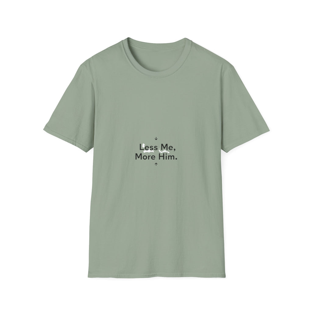 Less Me More Him T-Shirt