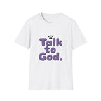 Talk to God T-Shirt