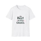 Rest in His Grades T-Shirt