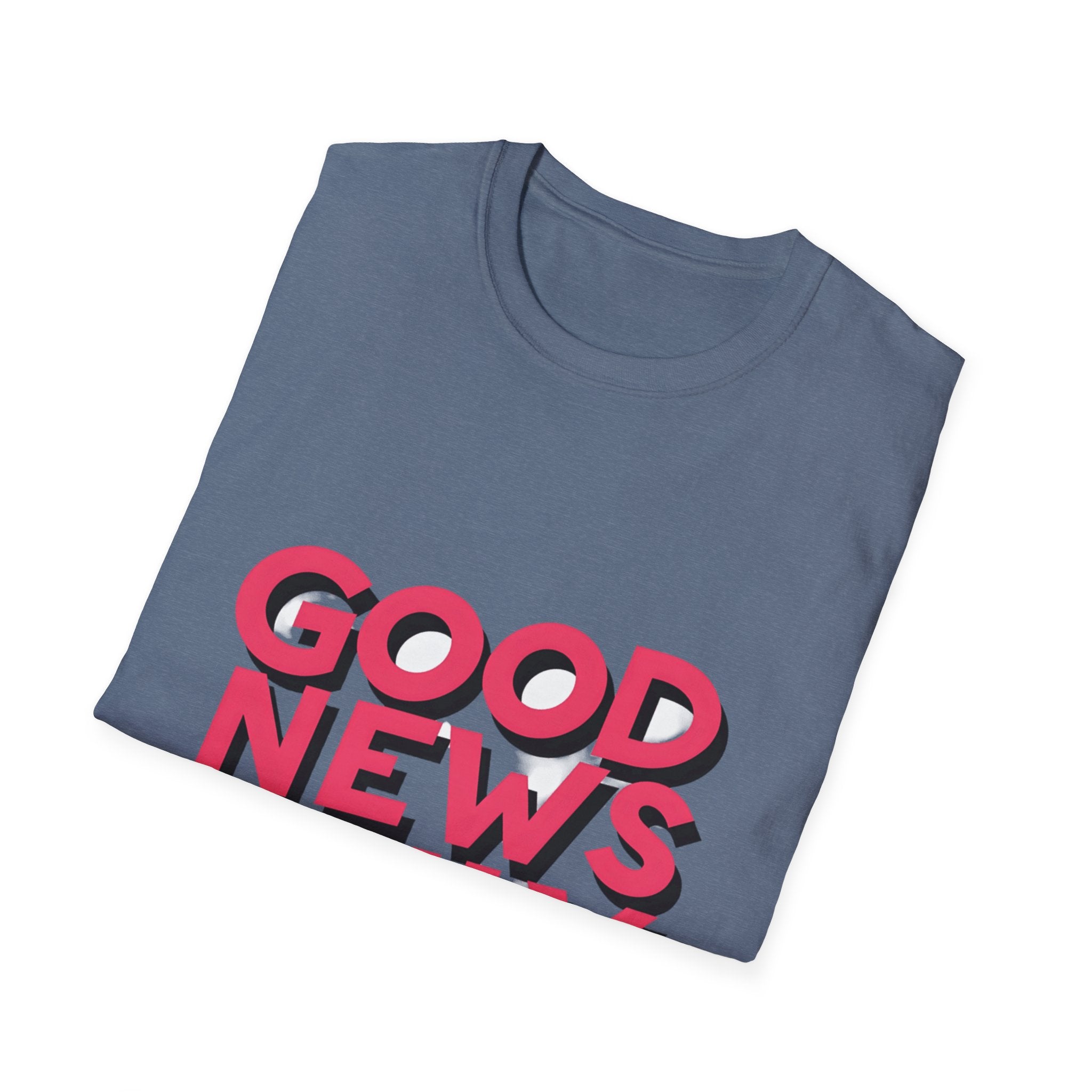 Good News Only T-Shirt
