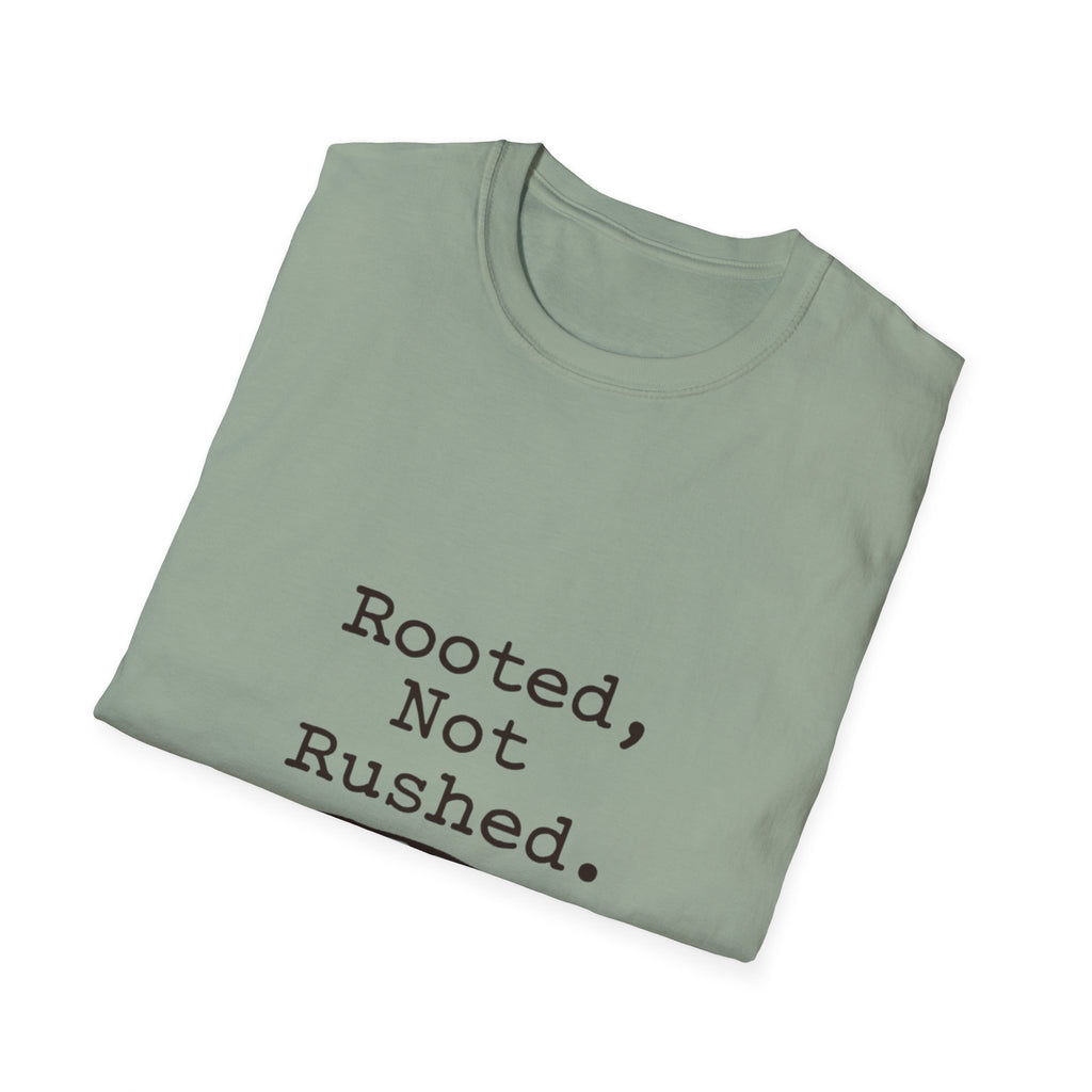 Rooted Not Rushed T-Shirt