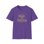 Made to Worship T-Shirt